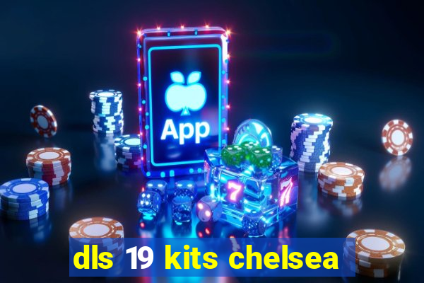 dls 19 kits chelsea